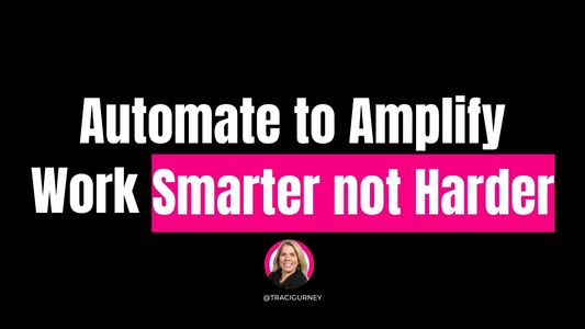Automate to Amplify! Work Smarter not Harder